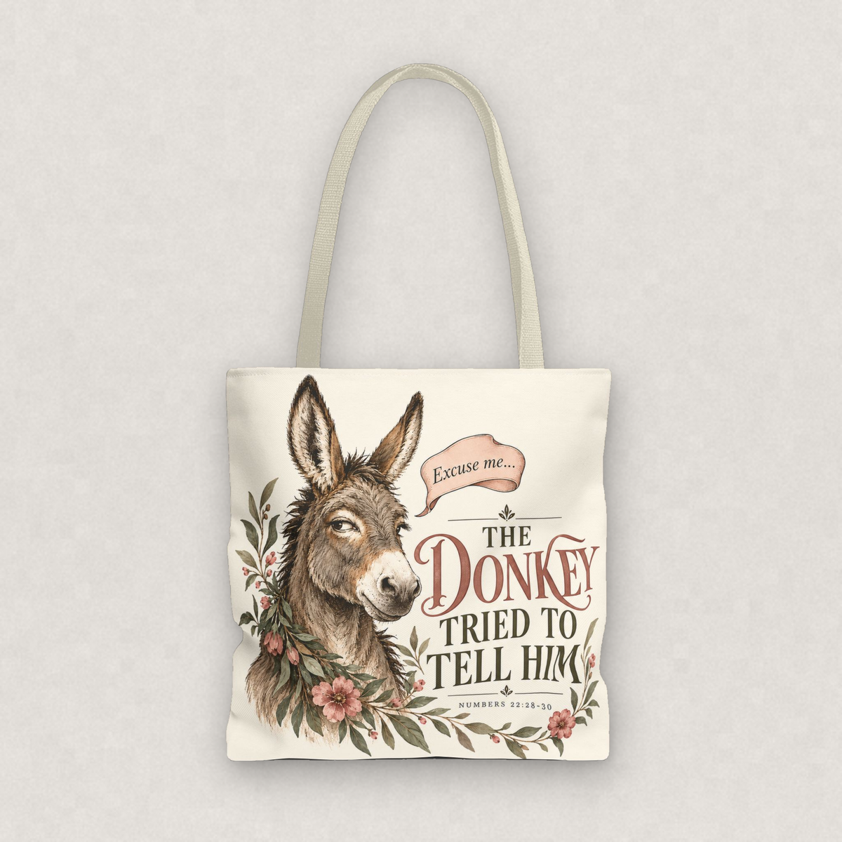 The Donkey Tried to Tell Him Tote Bag