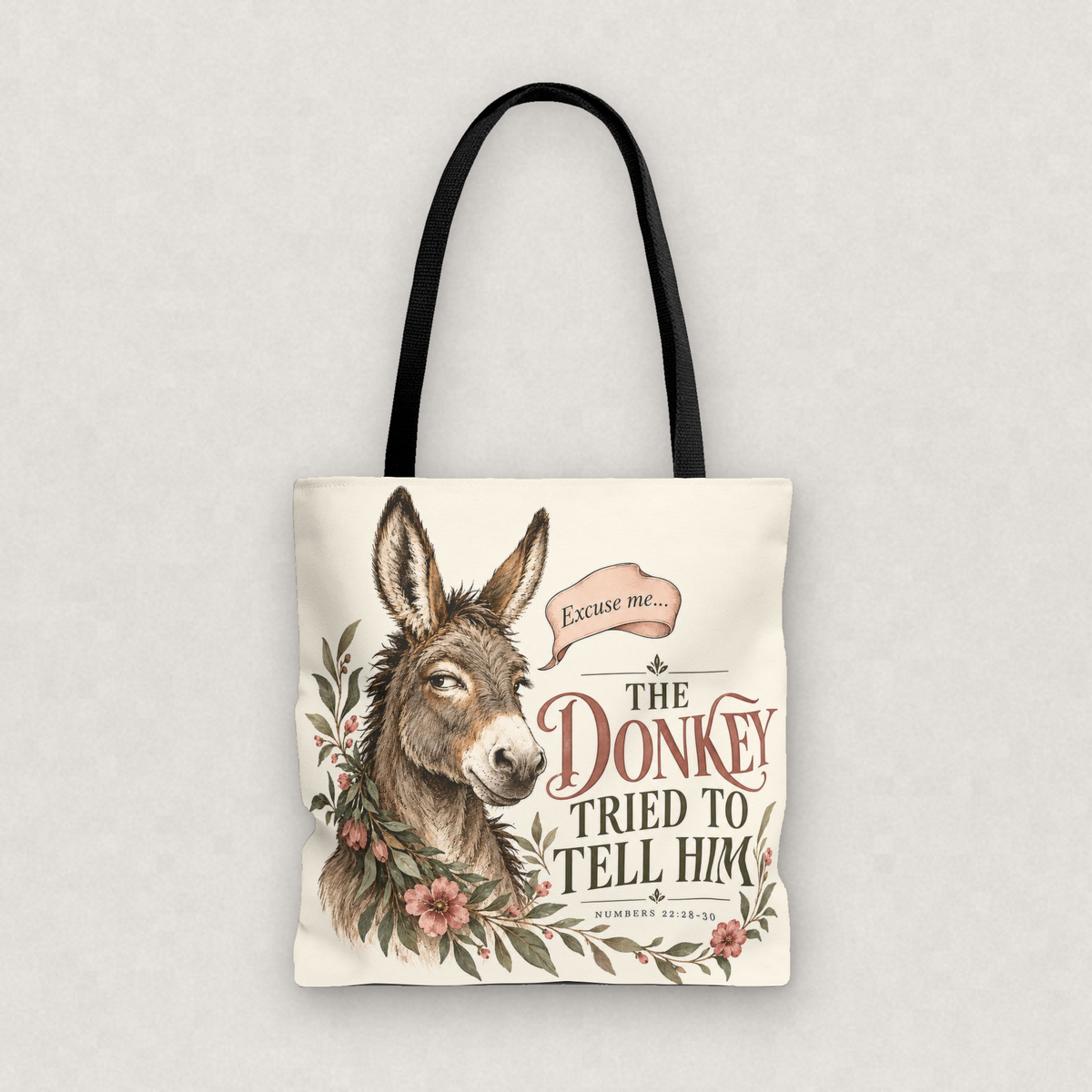 The Donkey Tried to Tell Him Tote Bag