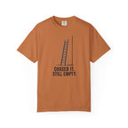 Chased It Still Empty Ladder T-Shirt