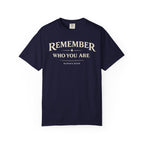 Remember Who You Are T-Shirt