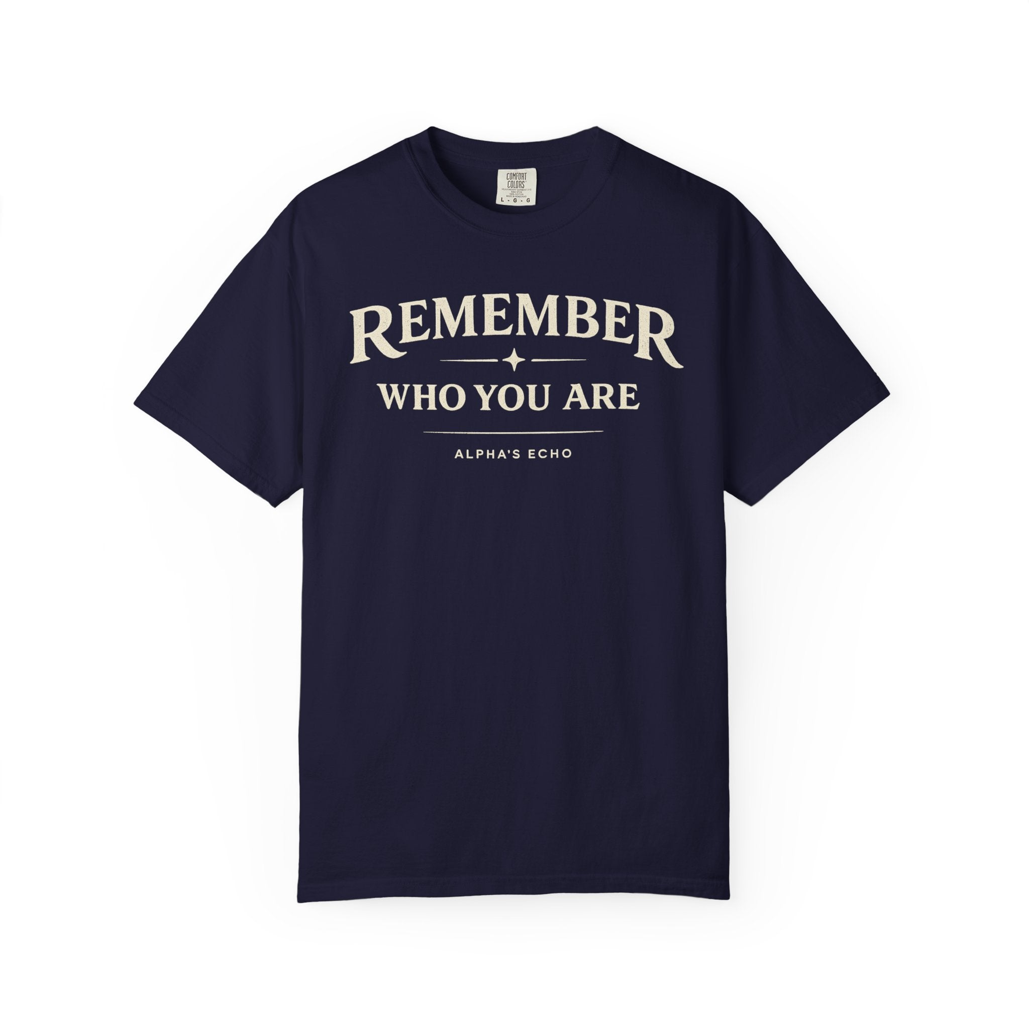 Remember Who You Are T-Shirt