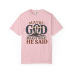 Meant What He Said T-Shirt