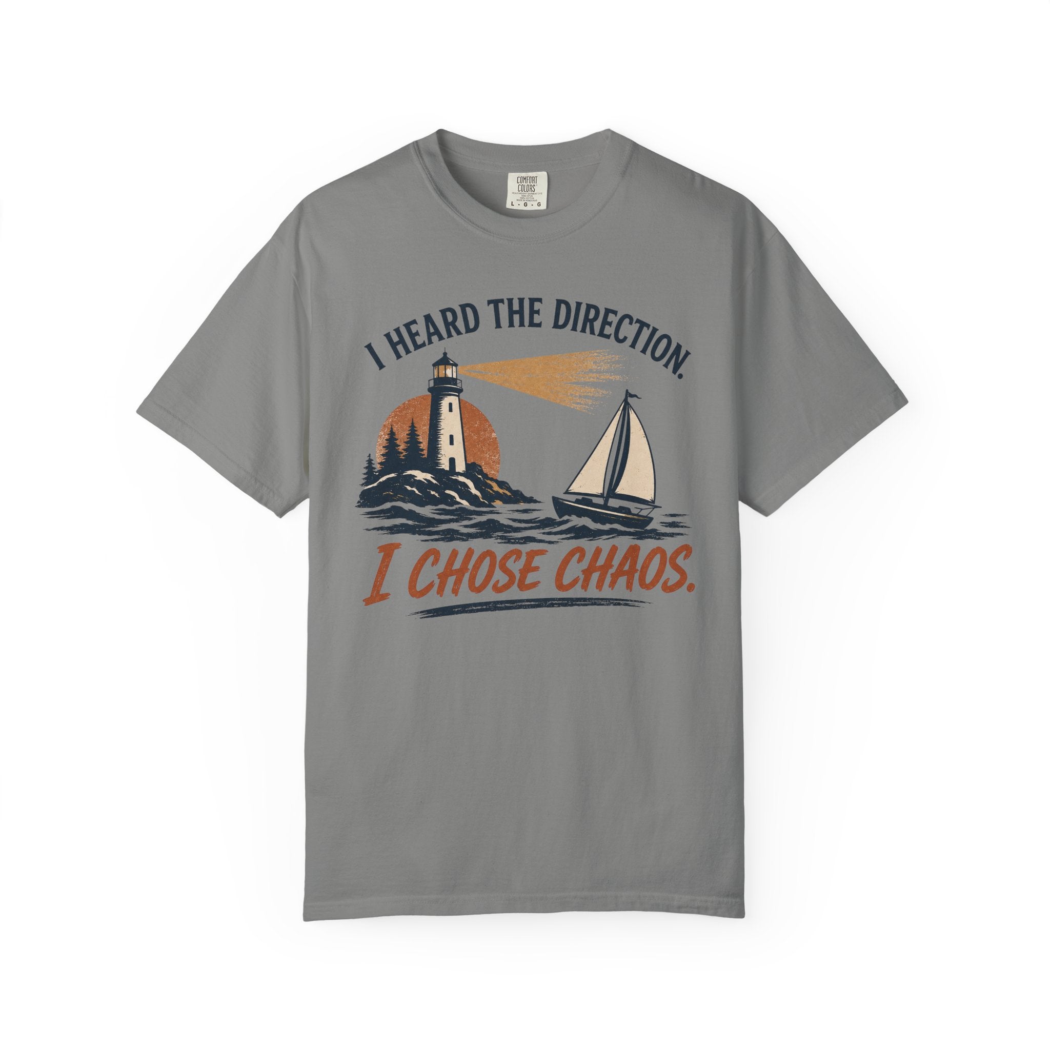 I Heard The Direction. I Chose Chaos. T-Shirt