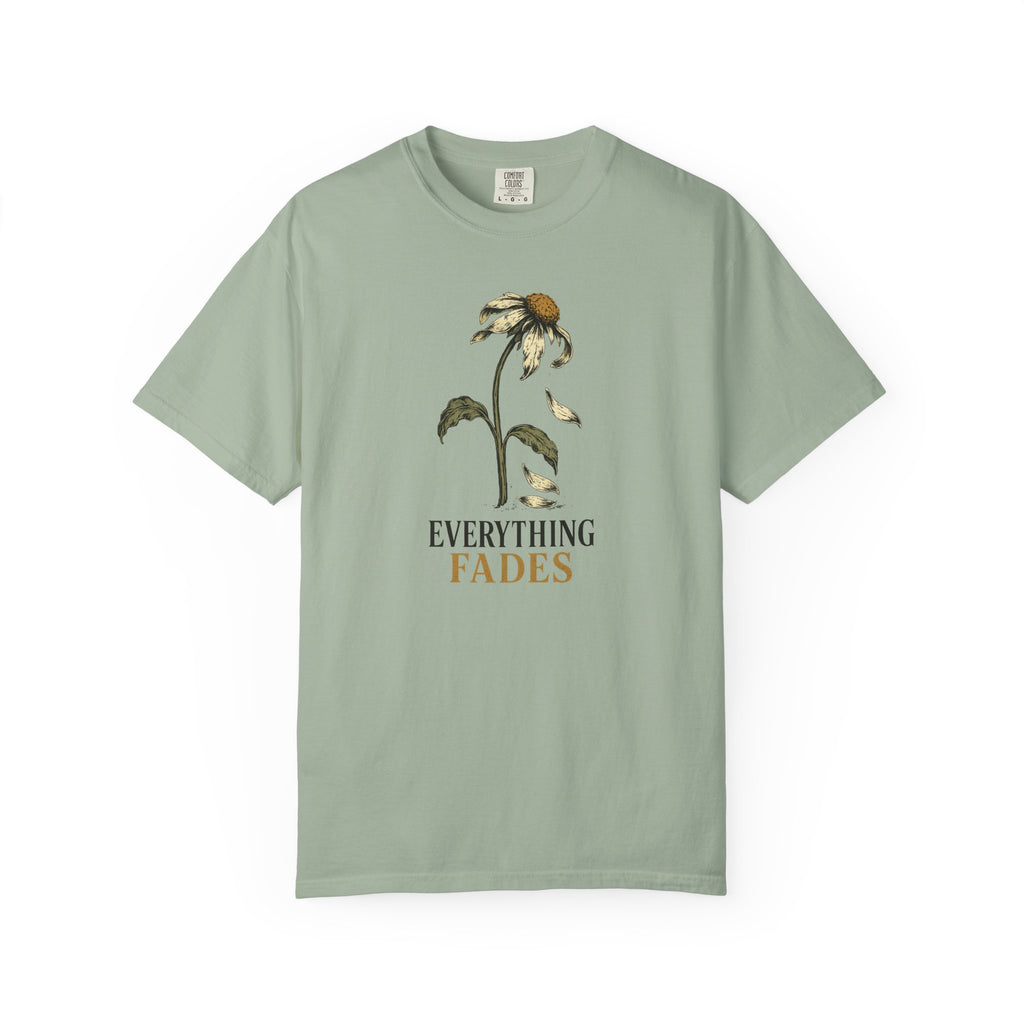 Everything Fades Flower T-Shirt