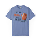 Still Thirsty, Still Seen Pottery T-Shirt