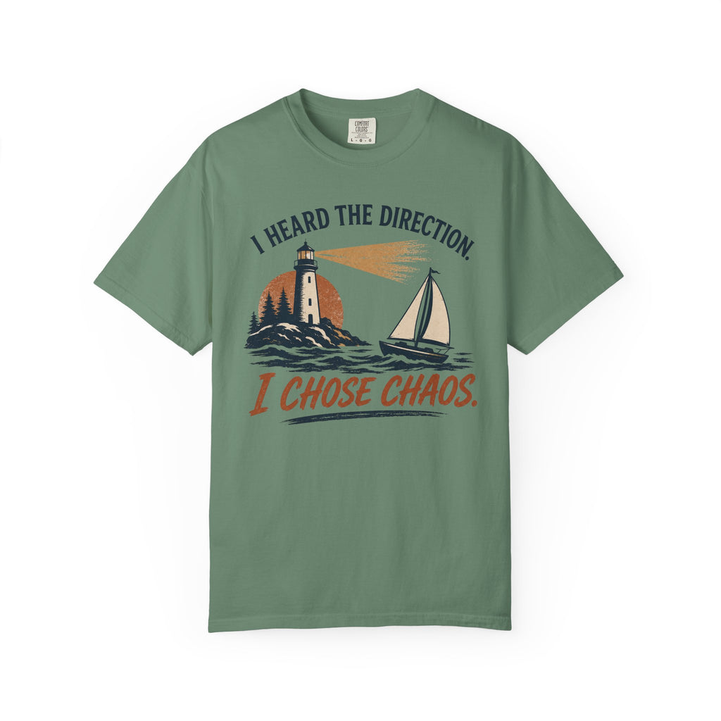 I Heard The Direction. I Chose Chaos. T-Shirt