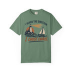 I Heard The Direction. I Chose Chaos. T-Shirt