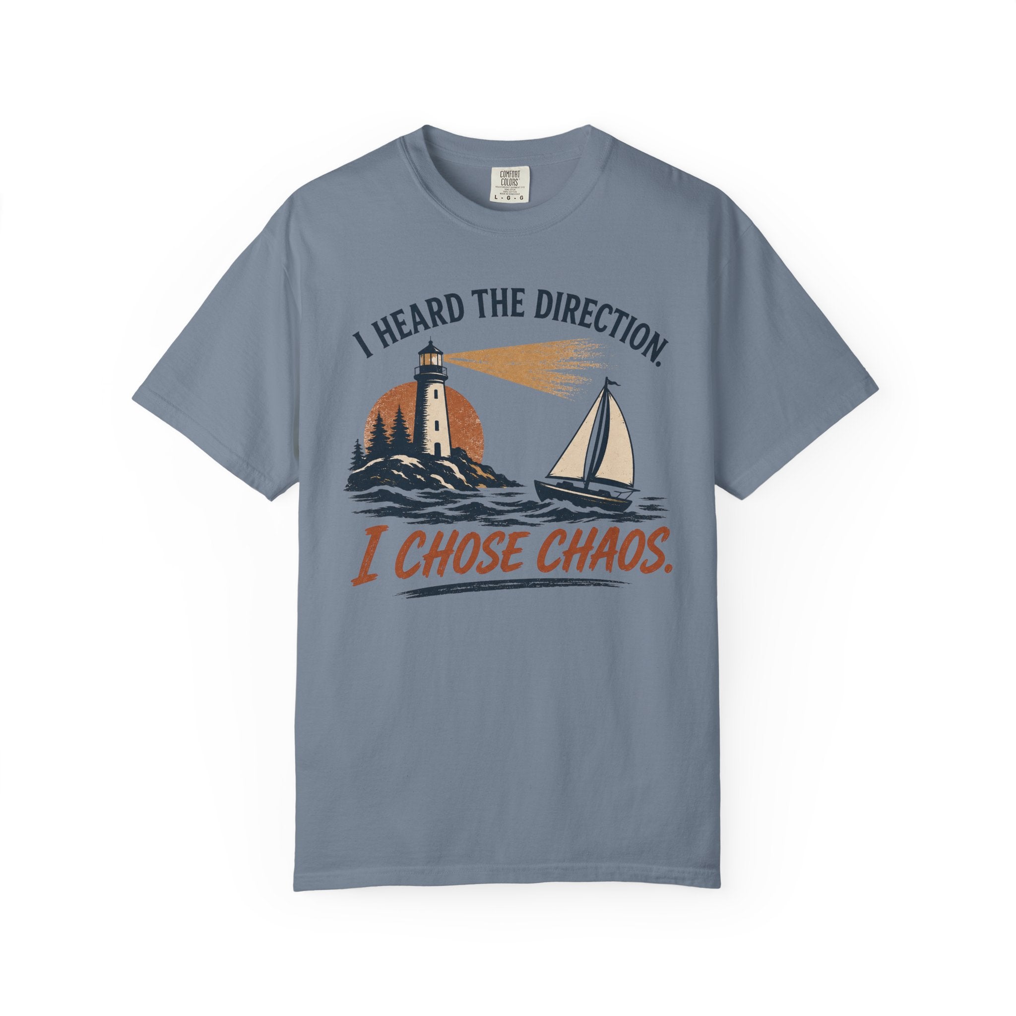 I Heard The Direction. I Chose Chaos. T-Shirt