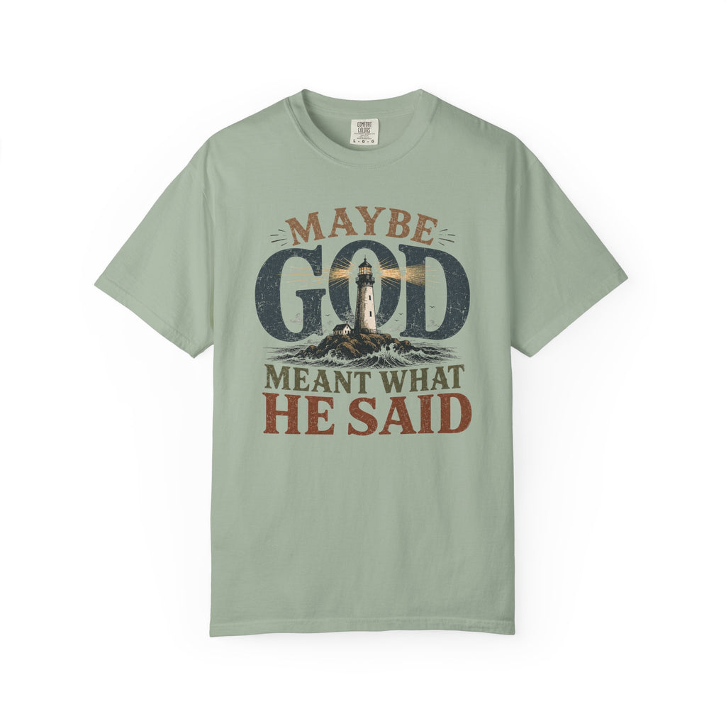 Meant What He Said T-Shirt