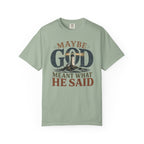 Meant What He Said T-Shirt