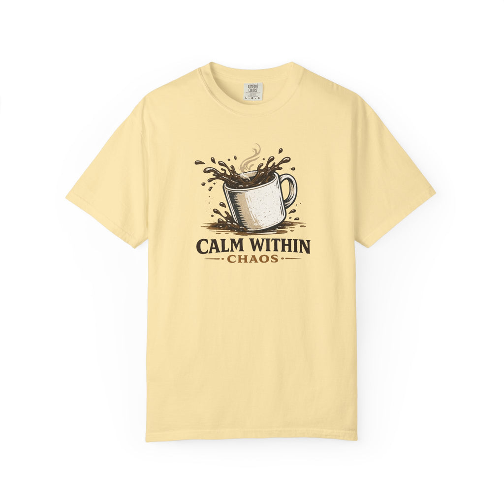 Calm Within Chaos Coffee T-Shirt