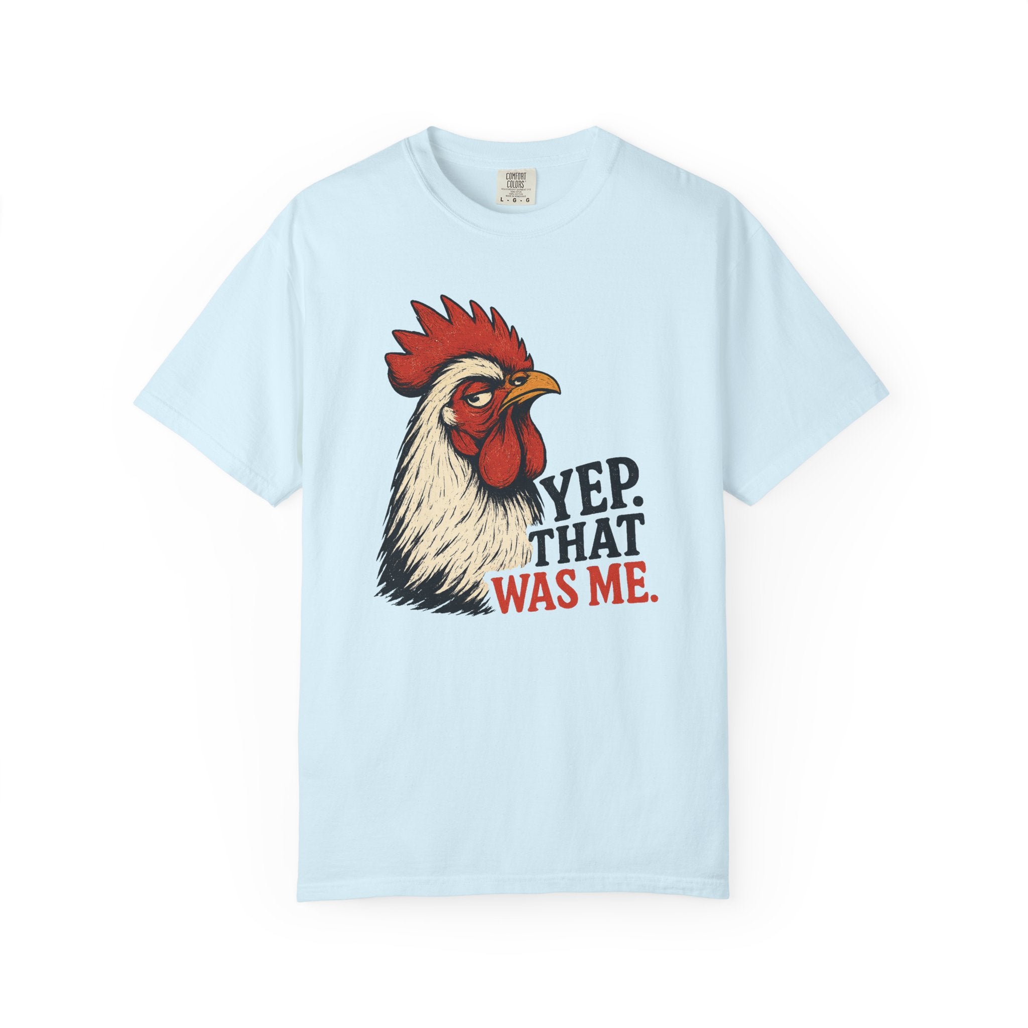 That Was Me Rooster T-Shirt