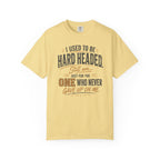 I Used To Be Hard Headed T-Shirt