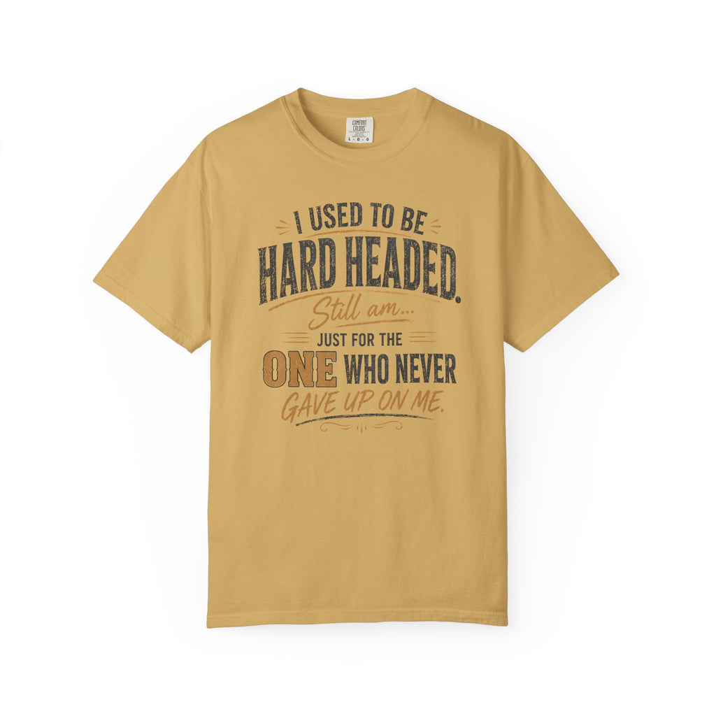 I Used To Be Hard Headed T-Shirt