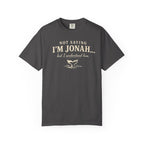 Not Saying I'm Jonah But I Understand Him T-Shirt