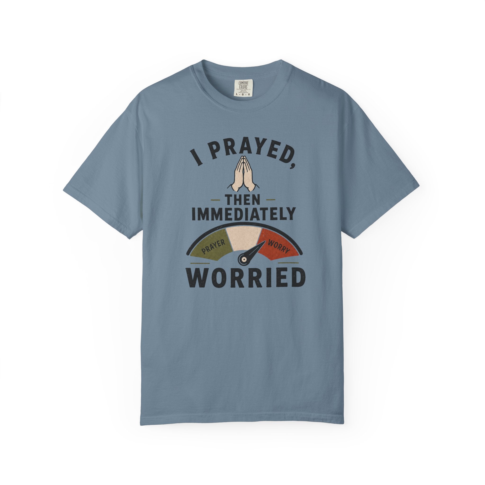 I Prayed, Then Immediately Worried  T-Shirt