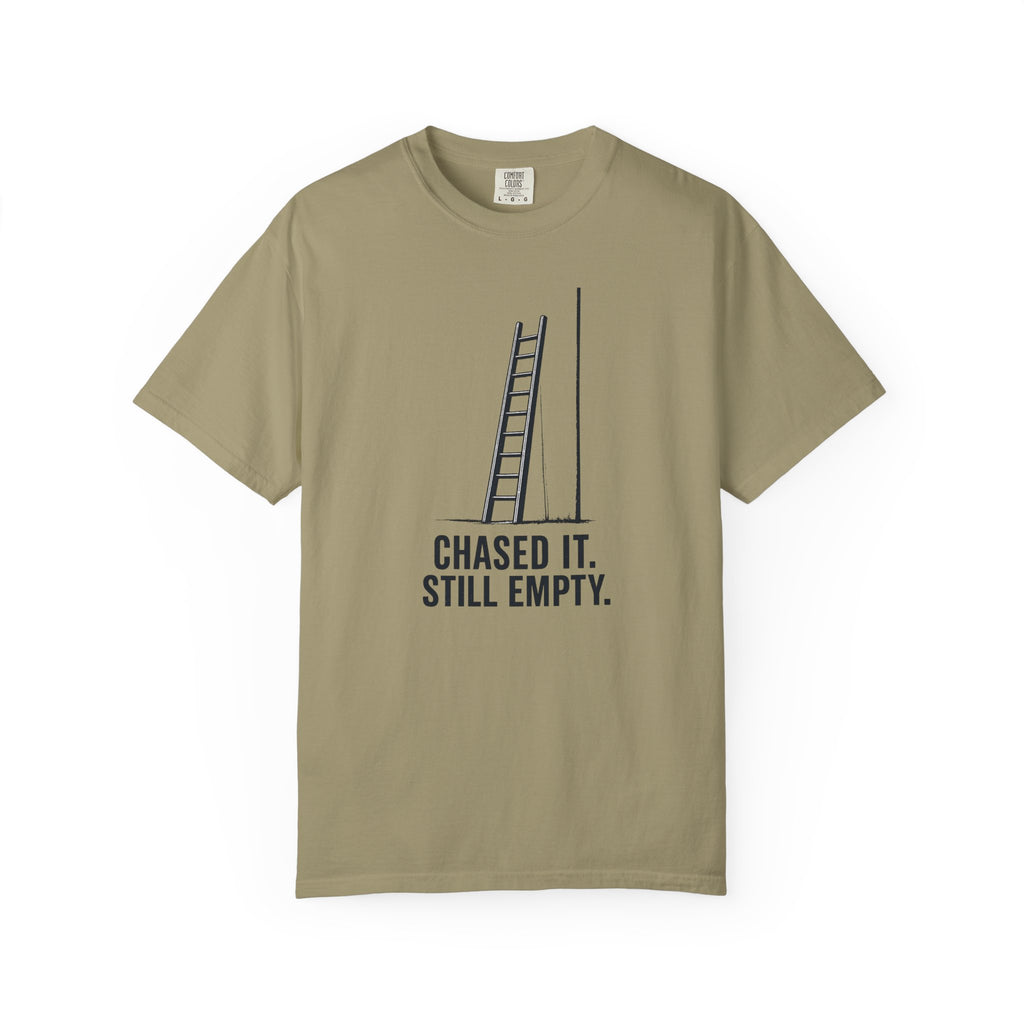 Chased It Still Empty Ladder T-Shirt