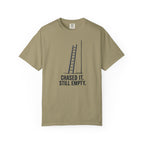 Chased It Still Empty Ladder T-Shirt
