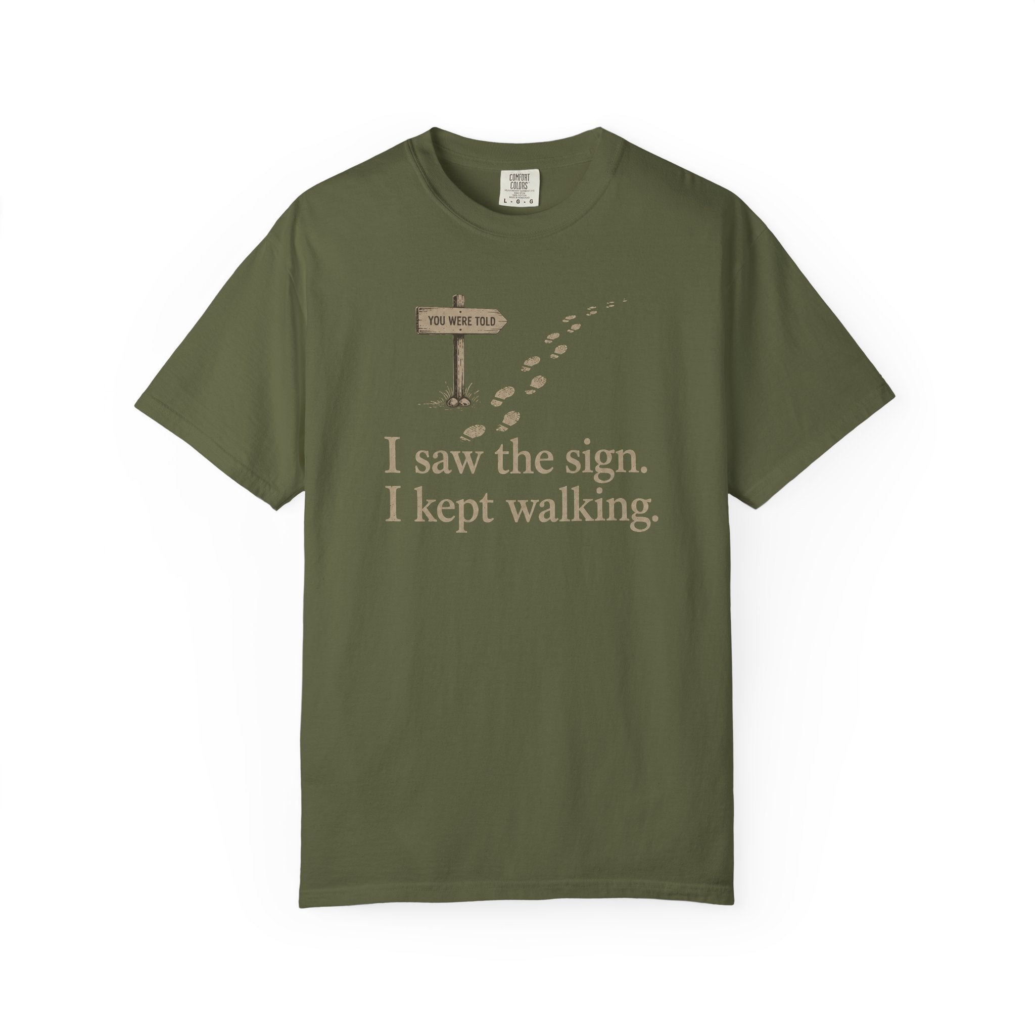 I Saw The Sign T-Shirt