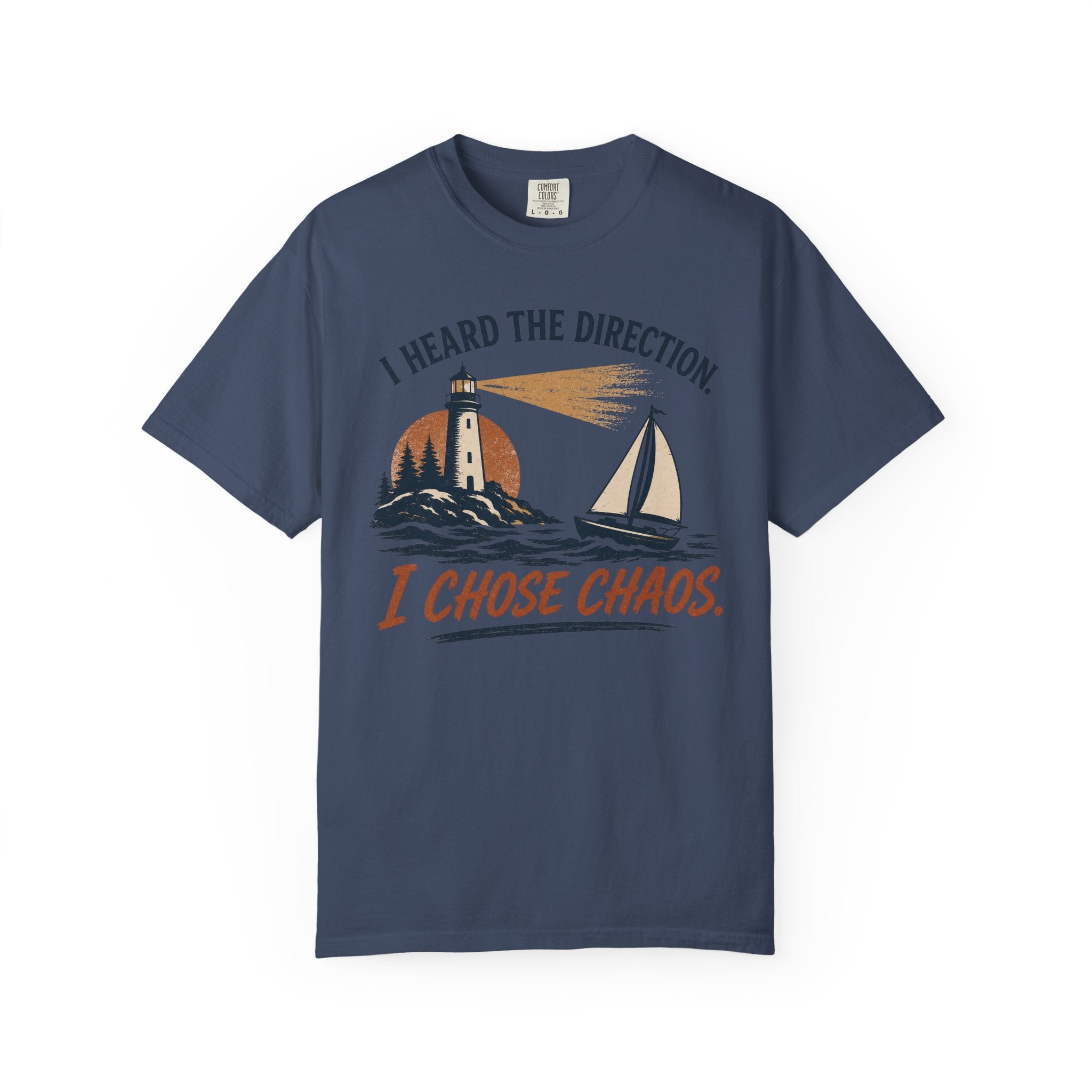 I Heard The Direction. I Chose Chaos. T-Shirt