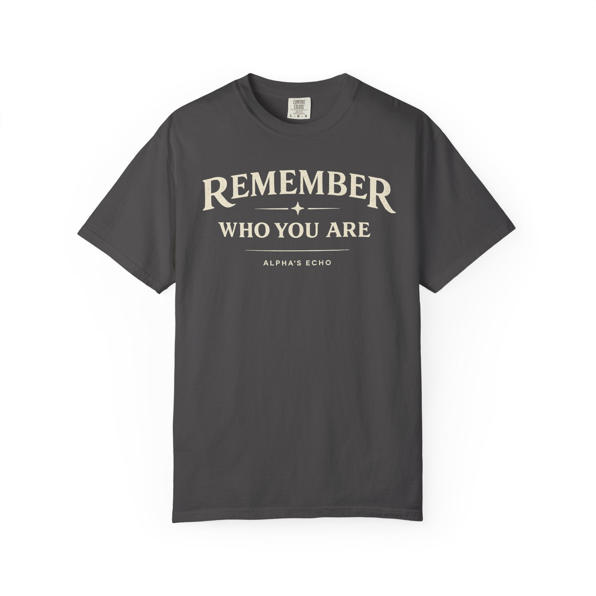 Remember Who You Are T-Shirt