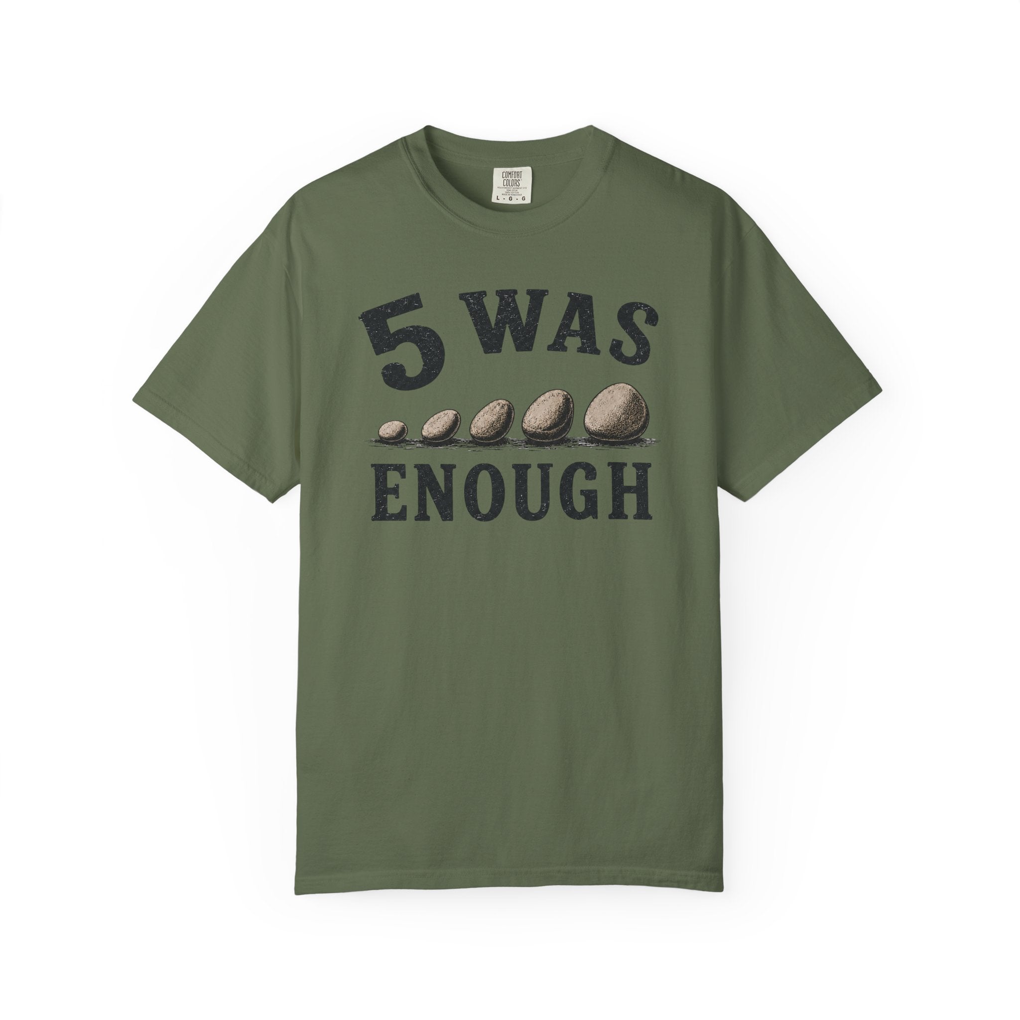 5 Was Enough T-Shirt
