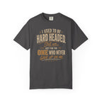 I Used To Be Hard Headed T-Shirt