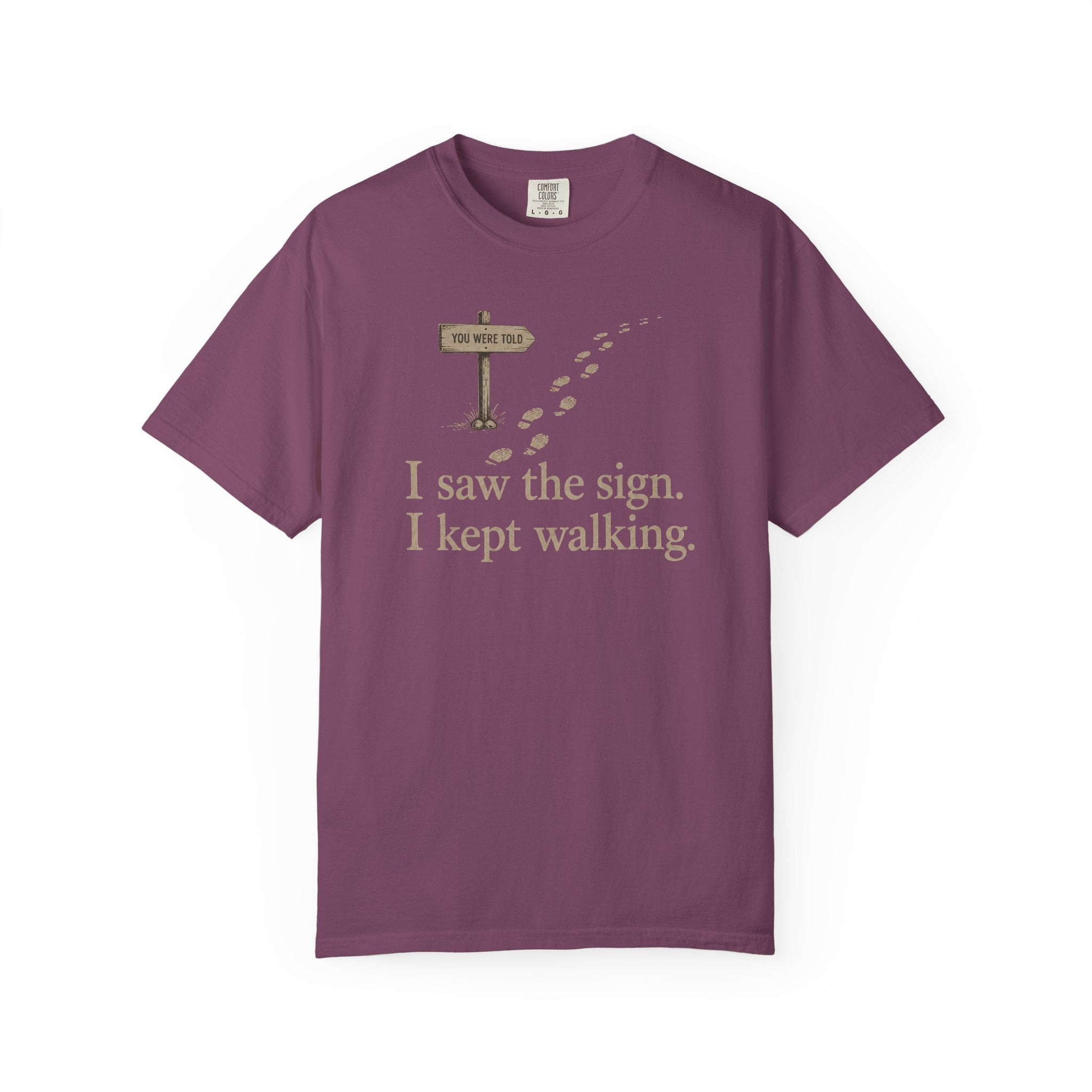 I Saw The Sign T-Shirt
