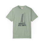 Chased It Still Empty Ladder T-Shirt