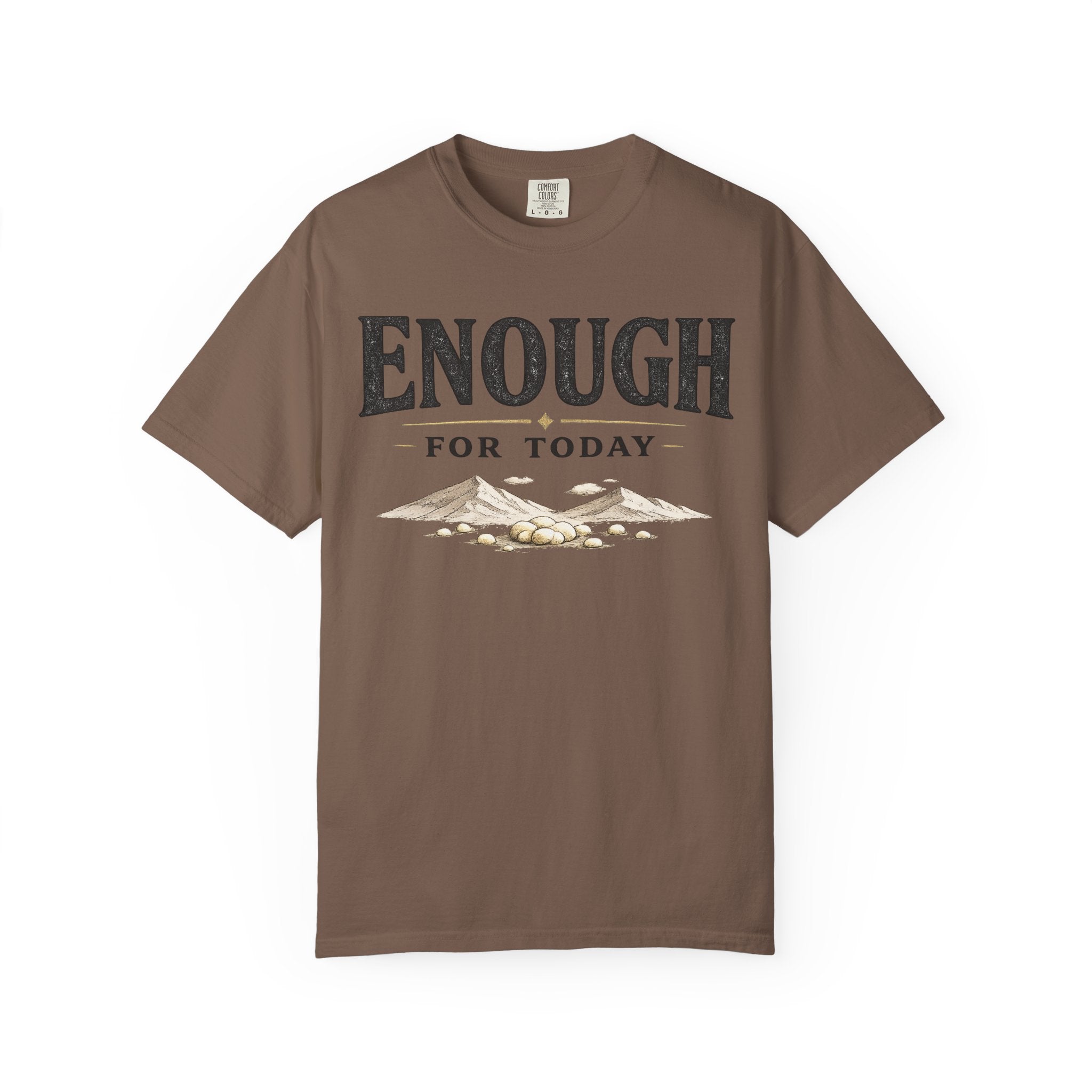 Enough For Today T-Shirt