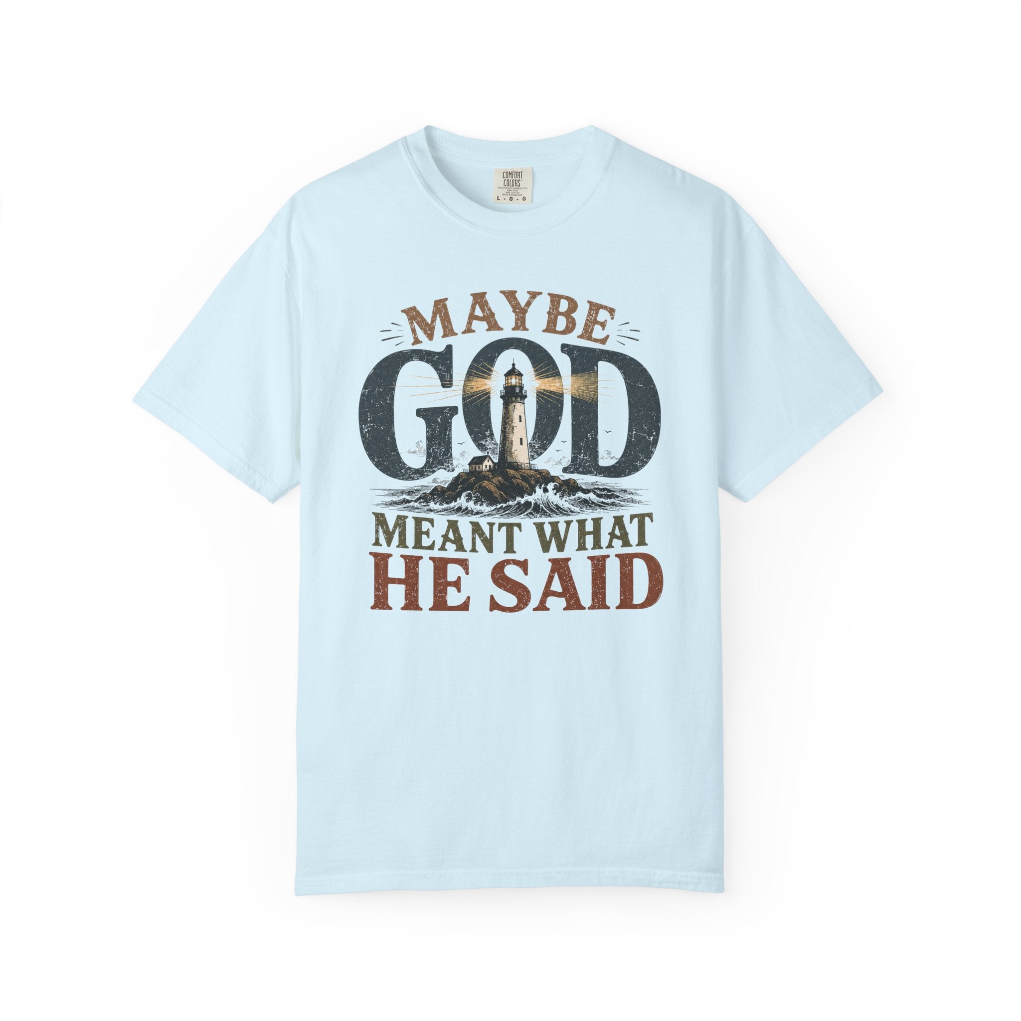 Meant What He Said T-Shirt