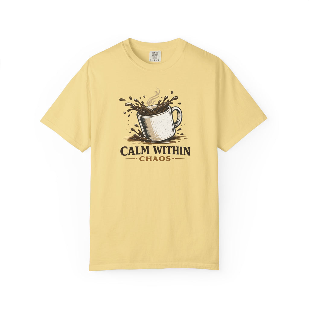 Calm Within Chaos Coffee T-Shirt