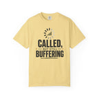Called, But Still Buffering T-Shirt