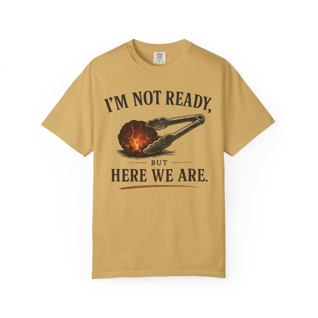 I'm Not Ready Coal T-Shirt