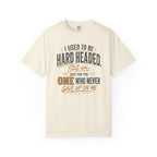 I Used To Be Hard Headed T-Shirt
