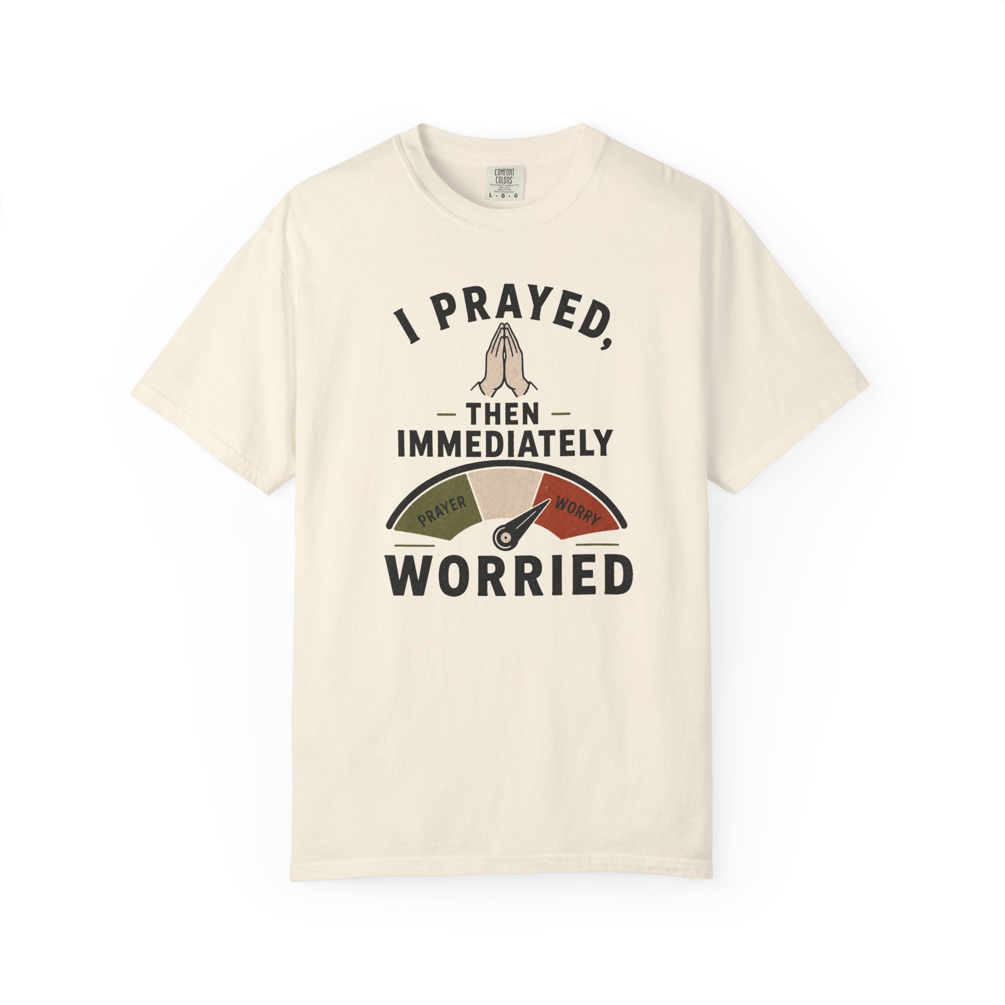 I Prayed, Then Immediately Worried  T-Shirt