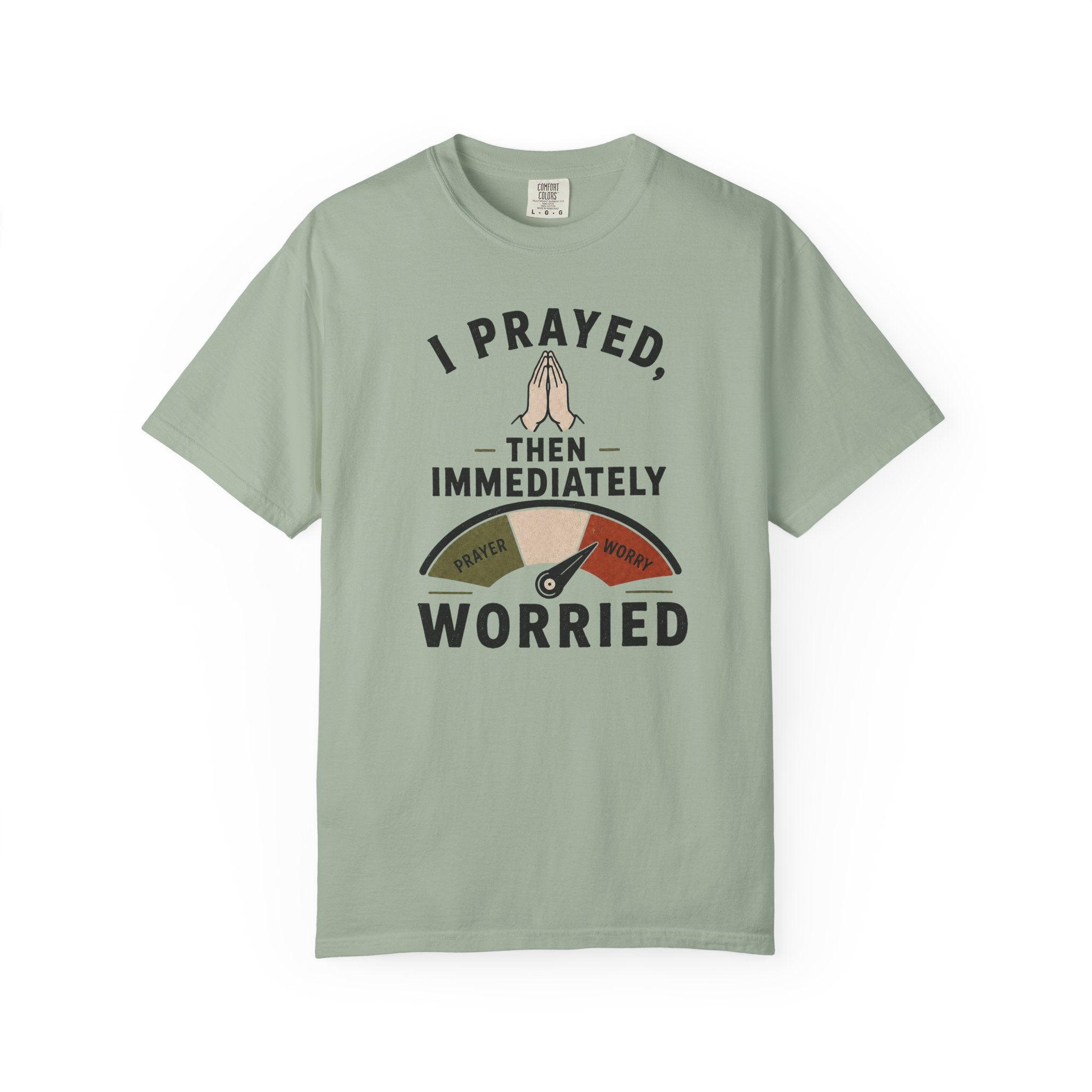 I Prayed, Then Immediately Worried  T-Shirt