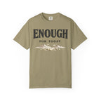 Enough For Today T-Shirt