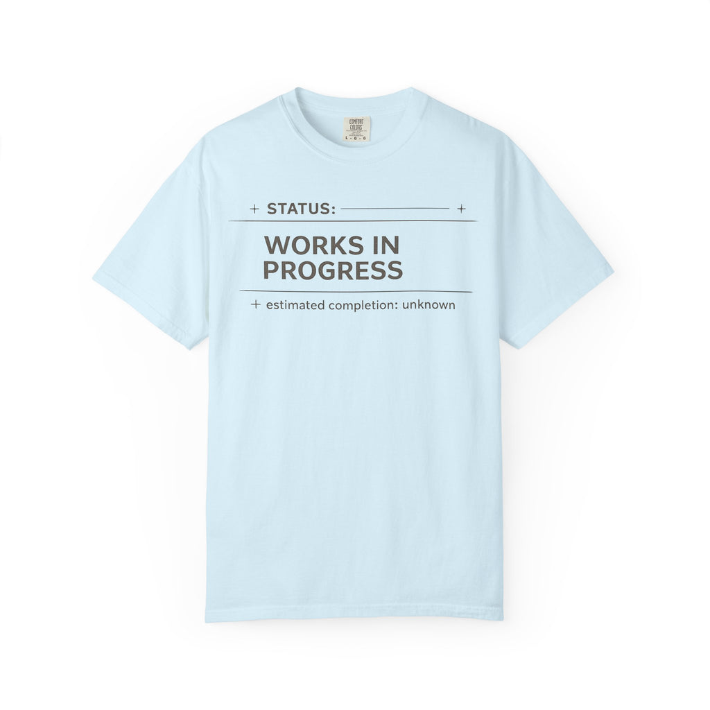 Works In Progress T-Shirt