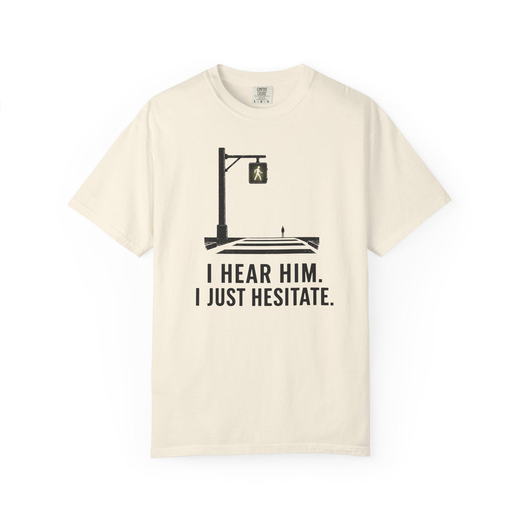 I Hear Him Cross Walk T-Shirt