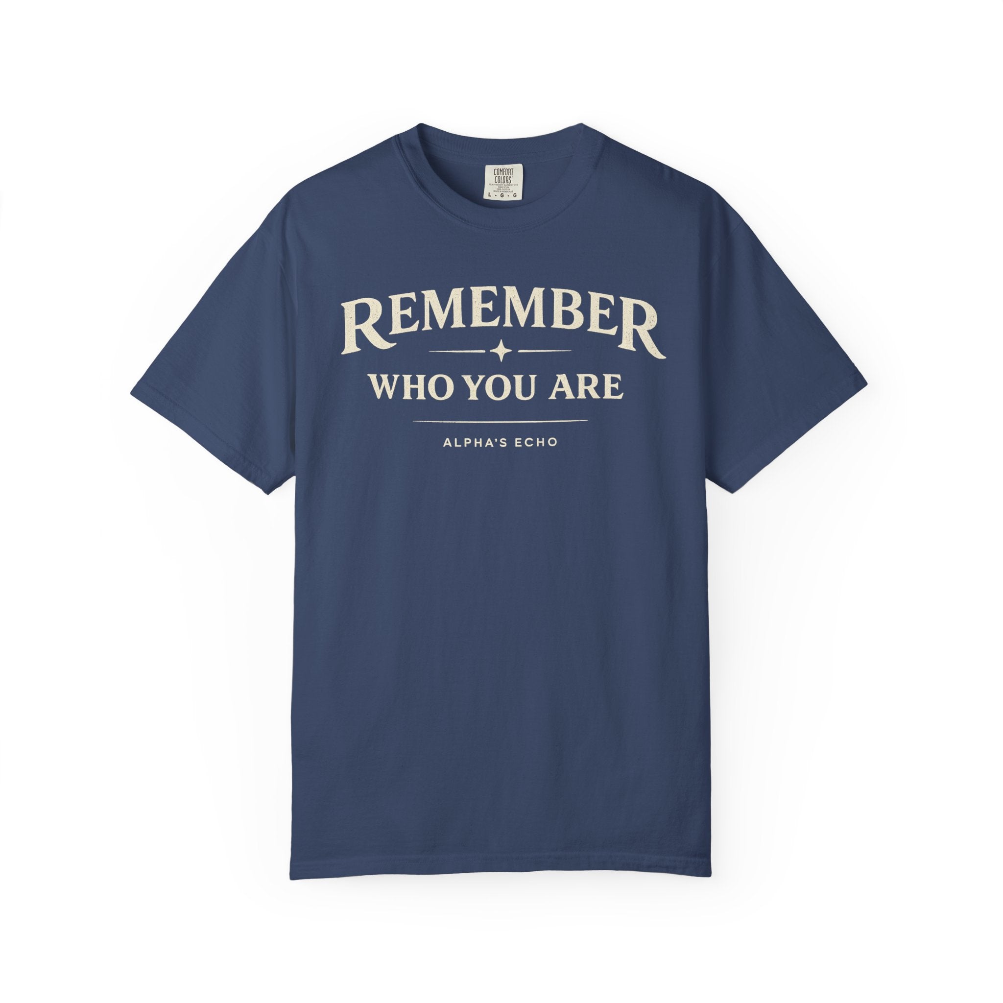 Remember Who You Are T-Shirt