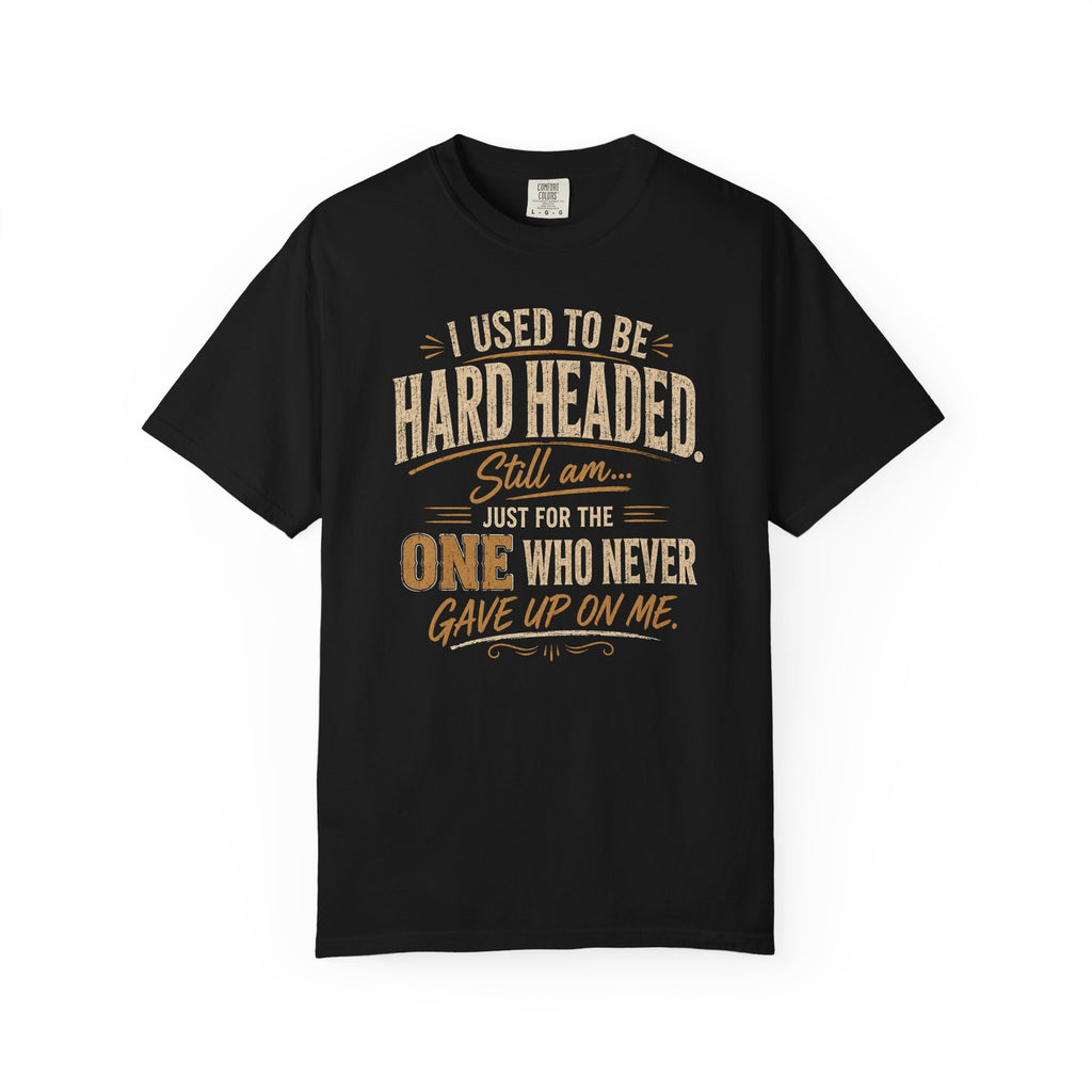 I Used To Be Hard Headed T-Shirt