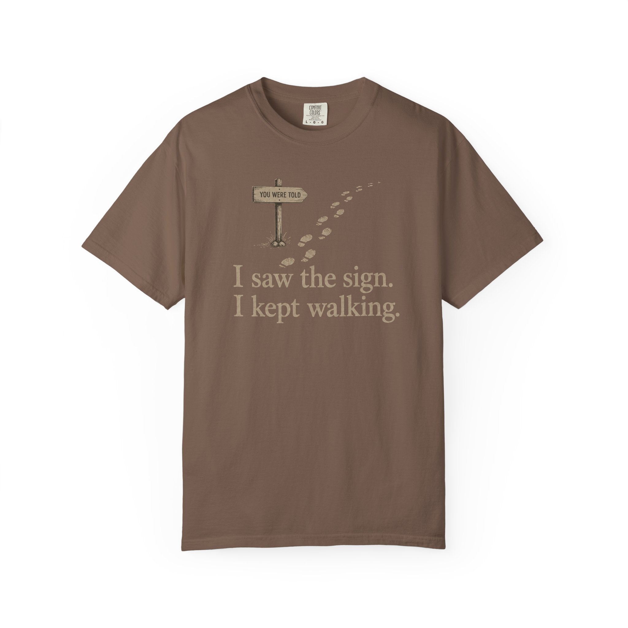 I Saw The Sign T-Shirt