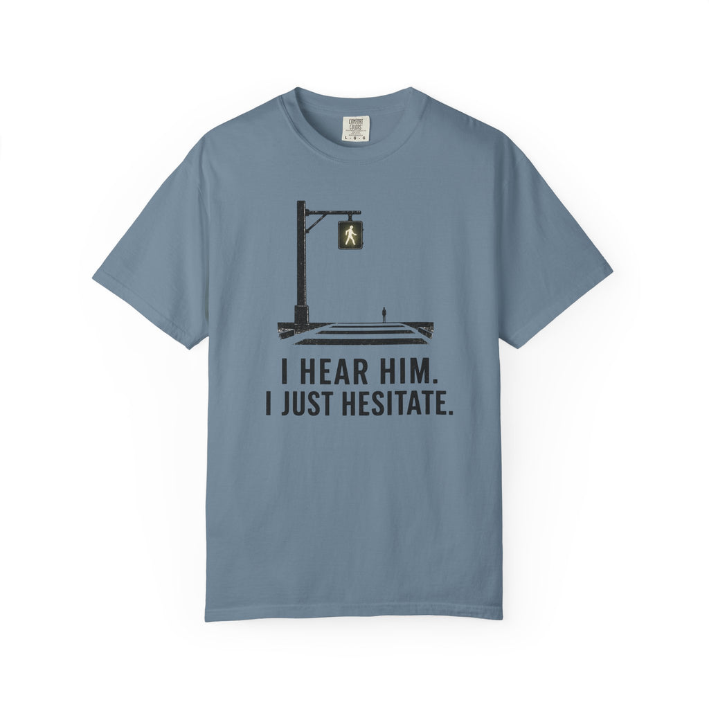 I Hear Him Cross Walk T-Shirt
