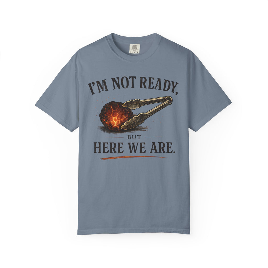 I'm Not Ready Coal T-Shirt