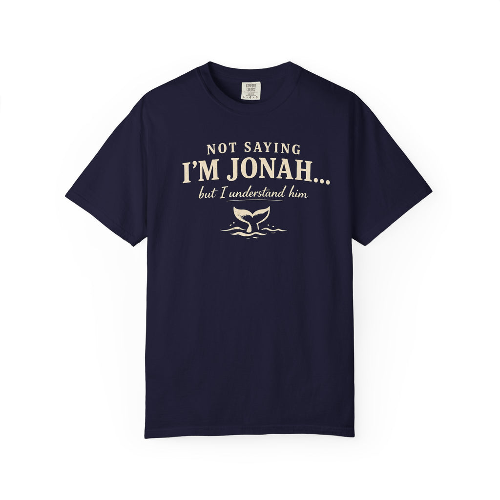 Not Saying I'm Jonah But I Understand Him T-Shirt
