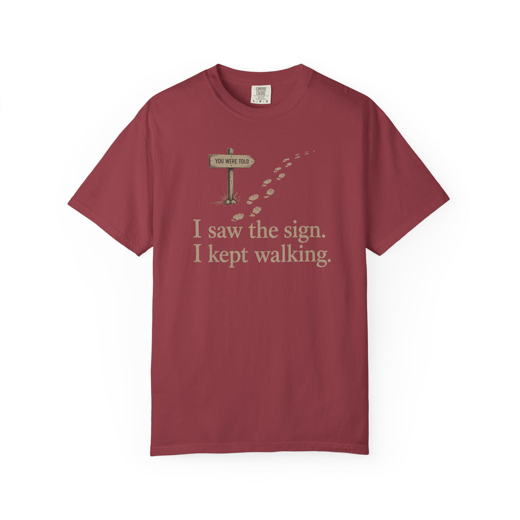 I Saw The Sign T-Shirt