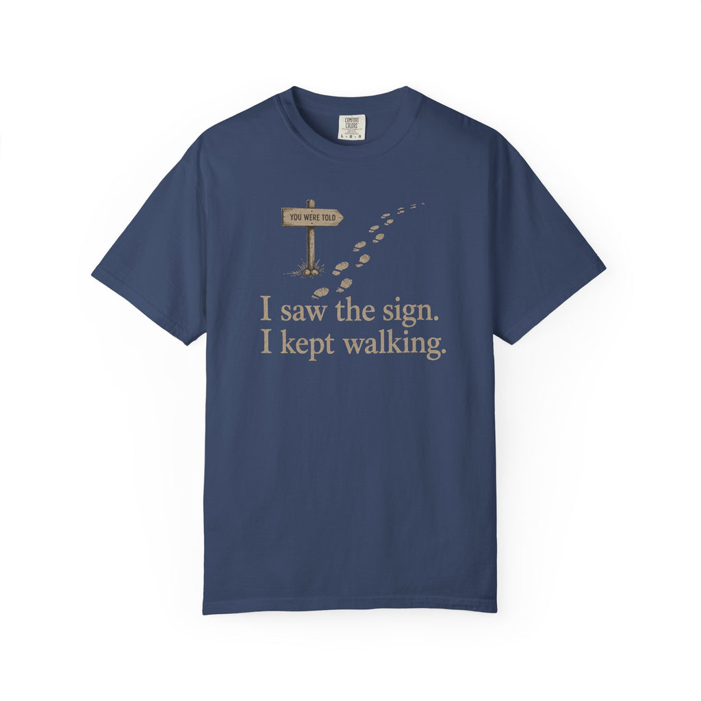 I Saw The Sign T-Shirt