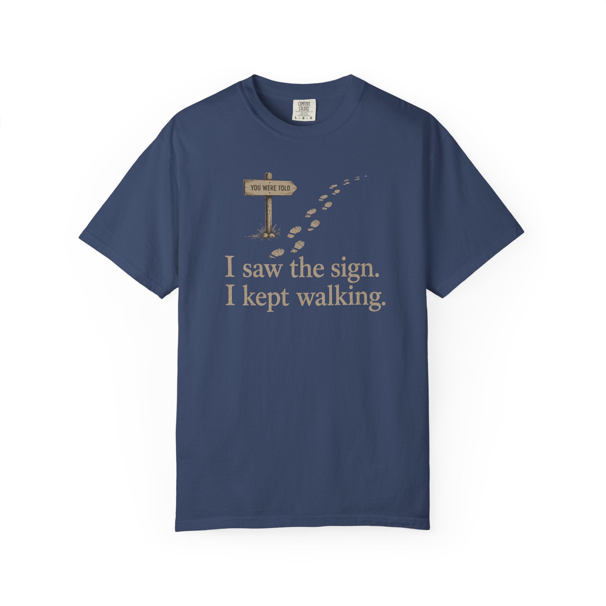 I Saw The Sign T-Shirt