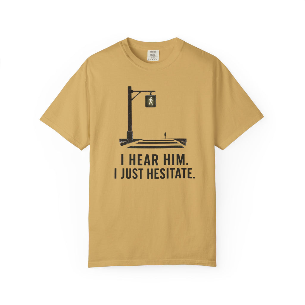 I Hear Him Cross Walk T-Shirt